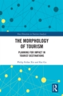 The Morphology of Tourism : Planning for Impact in Tourist Destinations - eBook