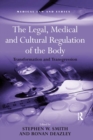 The Legal, Medical and Cultural Regulation of the Body : Transformation and Transgression - eBook