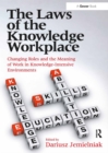 The Laws of the Knowledge Workplace : Changing Roles and the Meaning of Work in Knowledge-Intensive Environments - eBook