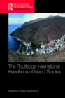 The Routledge International Handbook of Island Studies : A World of Islands - eBook