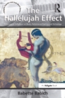 The Hallelujah Effect : Philosophical Reflections on Music, Performance Practice, and Technology - eBook
