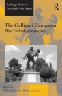 The Gallipoli Campaign : The Turkish Perspective - eBook