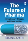 The Future of Pharma : Evolutionary Threats and Opportunities - eBook