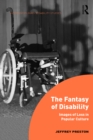 The Fantasy of Disability : Images of Loss in Popular Culture - eBook