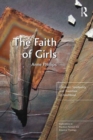 The Faith of Girls : Children's Spirituality and Transition to Adulthood - eBook