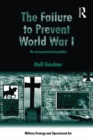 The Failure to Prevent World War I : The Unexpected Armageddon - eBook