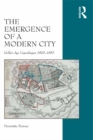 The Emergence of a Modern City : Golden Age Copenhagen 1800-1850 - eBook