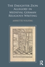 The Daughter Zion Allegory in Medieval German Religious Writing - eBook