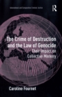 The Crime of Destruction and the Law of Genocide : Their Impact on Collective Memory - eBook