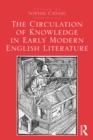 The Circulation of Knowledge in Early Modern English Literature - eBook