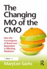 The Changing MO of the CMO : How the Convergence of Brand and Reputation is Affecting Marketers - eBook