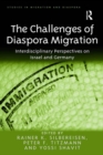 The Challenges of Diaspora Migration : Interdisciplinary Perspectives on Israel and Germany - eBook