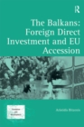The Balkans: Foreign Direct Investment and EU Accession - eBook