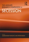 The Ashgate Research Companion to Secession - eBook