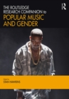 The Routledge Research Companion to Popular Music and Gender - eBook