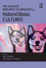 The Ashgate Research Companion to Paranormal Cultures - eBook