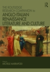 The Routledge Research Companion to Anglo-Italian Renaissance Literature and Culture - eBook