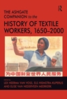 The Ashgate Companion to the History of Textile Workers, 1650-2000 - eBook
