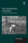 The Antimodern Condition : An Argument Against Progress - eBook