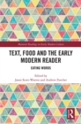Text, Food and the Early Modern Reader : Eating Words - eBook