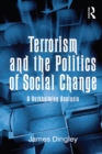 Terrorism and the Politics of Social Change : A Durkheimian Analysis - eBook