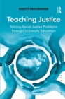 Teaching Justice : Solving Social Justice Problems through University Education - eBook