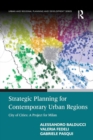 Strategic Planning for Contemporary Urban Regions : City of Cities: A Project for Milan - eBook