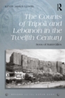 The Counts of Tripoli and Lebanon in the Twelfth Century : Sons of Saint-Gilles - eBook