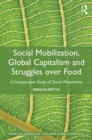 Social Mobilization, Global Capitalism and Struggles over Food : A Comparative Study of Social Movements - eBook