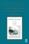 Serialization and the Novel in Mid-Victorian Magazines - eBook