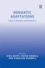 Romantic Adaptations : Essays in Mediation and Remediation - eBook