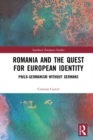 Romania and the Quest for European Identity : Philo-Germanism without Germans - eBook
