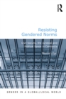 Resisting Gendered Norms : Civil Society, the Juridical and Political Space in Cambodia - eBook