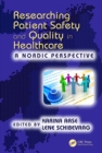 Researching Patient Safety and Quality in Healthcare : A Nordic Perspective - eBook
