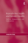 Reproductive Health and Gender Equality : Method, Measurement, and Implications - eBook