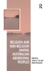 Religion and Non-Religion among Australian Aboriginal Peoples - eBook