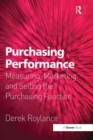 Purchasing Performance : Measuring, Marketing and Selling the Purchasing Function - eBook