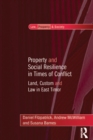 Property and Social Resilience in Times of Conflict : Land, Custom and Law in East Timor - eBook