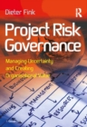Project Risk Governance : Managing Uncertainty and Creating Organisational Value - eBook
