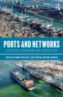 Ports and Networks : Strategies, Operations and Perspectives - eBook