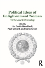 Political Ideas of Enlightenment Women : Virtue and Citizenship - eBook