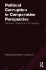 Political Corruption in Comparative Perspective : Sources, Status and Prospects - eBook