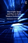 Playwright, Space and Place in Early Modern Performance : Shakespeare and Company - eBook