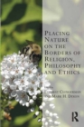 Placing Nature on the Borders of Religion, Philosophy and Ethics - eBook