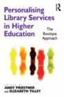 Personalising Library Services in Higher Education : The Boutique Approach - eBook