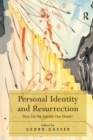 Personal Identity and Resurrection : How Do We Survive Our Death? - eBook