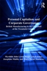 Personal Capitalism and Corporate Governance : British Manufacturing in the First Half of the Twentieth Century - eBook