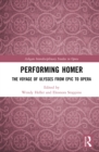 Performing Homer: The Voyage of Ulysses from Epic to Opera - eBook