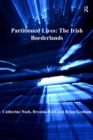 Partitioned Lives: The Irish Borderlands - eBook