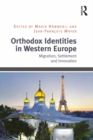 Orthodox Identities in Western Europe : Migration, Settlement and Innovation - eBook